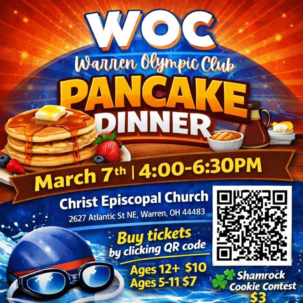 Warren Olympic Club Pancake Dinner. March 7th, 2026. 4:00pm - 6:30pm. Christ Episcopal Church, 2627 Atlantic St. NE, Warren, OH 44483